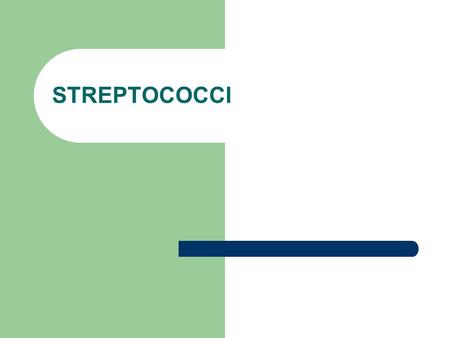 STREPTOCOCCI. General character Gram positive cocci arranged in chains Catalase test negative Fastidious Facultative anaerobes Penicillin sensitive (Streptococcus.