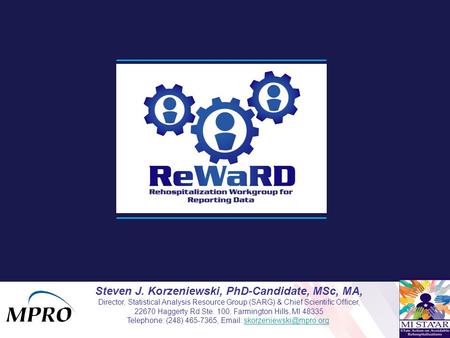 Steven J. Korzeniewski, PhD-Candidate, MSc, MA, Director, Statistical Analysis Resource Group (SARG) & Chief Scientific Officer, 22670 Haggerty Rd Ste.