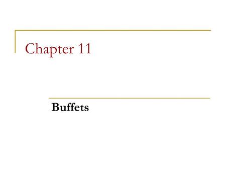 Chapter 11 Buffets.