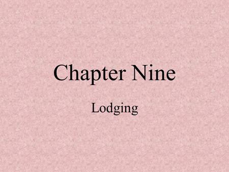 Chapter Nine Lodging.