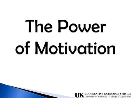 What is Motivation? Internal External Achievement Affiliation Power Volunteer Motivators.