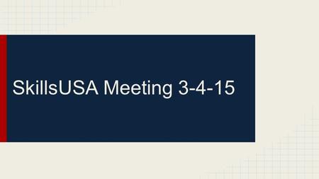 SkillsUSA Meeting 3-4-15. Thank you for participating at district!!!! :)