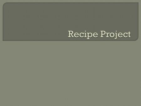  You will be creating a dessert for a banquet.  Who will the banquet be for?  The banquet will be for 22 people  Menu: Dessert (two different kinds)