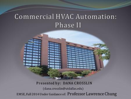 Problem Overview - “AS-IS” Here’s the issue: Hotel Dallas has 36,000 feet worth of banquet space. The current way of managing the AC/Heating units in.