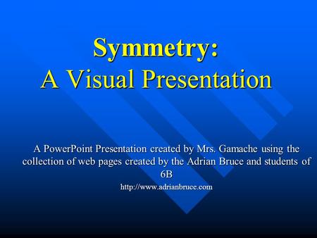 Symmetry: A Visual Presentation