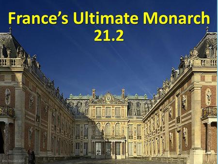 France’s Ultimate Monarch 21.2. 1562 – 1598 Religious Wars Divide France.