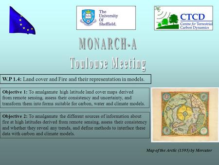 Map of the Arctic (1595) by Mercator W.P 1.4: Land cover and Fire and their representation in models. Objective 1: To amalgamate high latitude land cover.