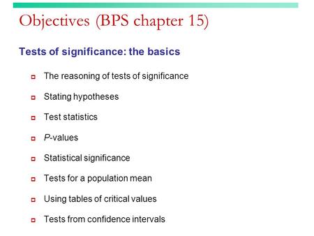 Objectives (BPS chapter 15)