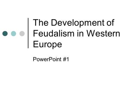 The Development of Feudalism in Western Europe