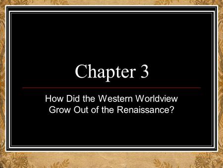 How Did the Western Worldview Grow Out of the Renaissance?