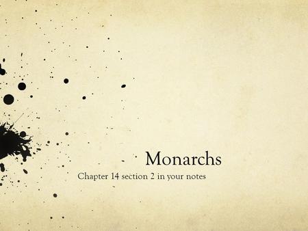 Monarchs Chapter 14 section 2 in your notes. Mary I Main focus throughout reign was to strengthen England’s foreign policy. This often meant that her.