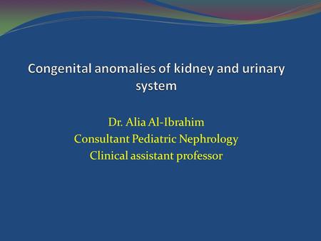 Congenital anomalies of kidney and urinary system