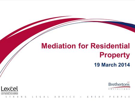 Mediation for Residential Property 19 March 2014.