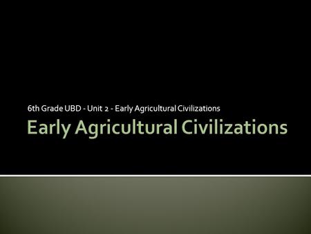 Early Agricultural Civilizations