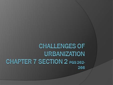 Urban Opportunities  Rapid urbanization: growth of cities Immigrants Settle in Cities ○ Most immigrants became city dwellers because cities were the.