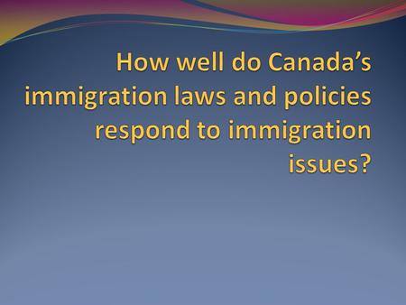 Introduction Many immigrants from around the world have made Canada their home. It is Canada’s goal that immigrants benefit from emigrating from their.