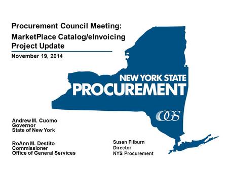 November 19, 2014 Procurement Council Meeting: MarketPlace Catalog/eInvoicing Project Update Susan Filburn Director NYS Procurement.