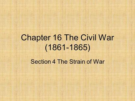 Chapter 16 The Civil War ( )