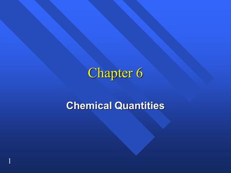 1 Chapter 6 Chemical Quantities. 2 How you measure how much? How you measure how much? n You can measure mass, n or volume, n or you can count pieces.