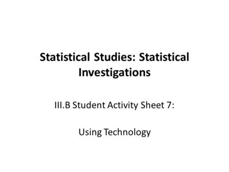 Statistical Studies: Statistical Investigations