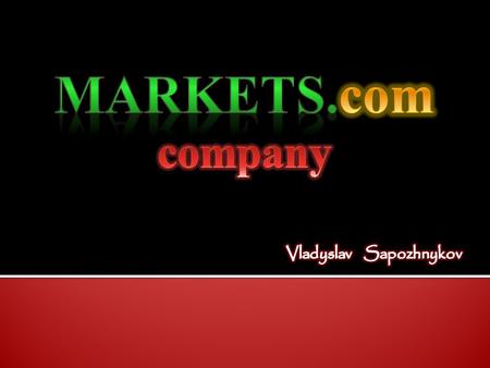  1. Introduction  2. General information about the markets.com  3. Location  4. Accounts and banks  5. Profitability  6. The ways of improving profitability.