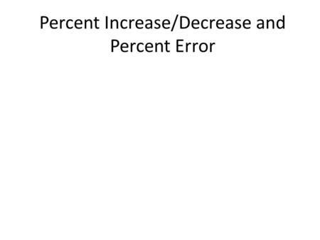 Percent Increase/Decrease and Percent Error. Cassandra likes rings. She currently has 5 rings in her collection. – Draw a double number line diagram relating.