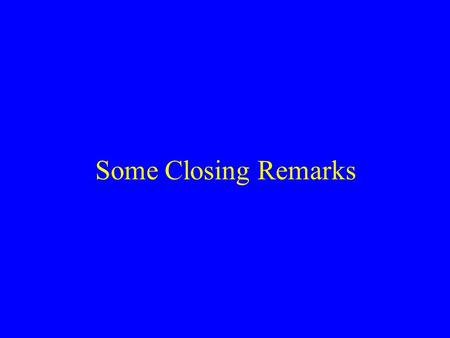 Some Closing Remarks. Scope of Symposium Simultaneous Worldwide Development Strategies & Pharmacogenomics: 6 Sessions –1. Overview: Drs. Yazaki; Fujiwara,