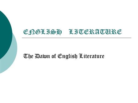 The Dawn of English Literature