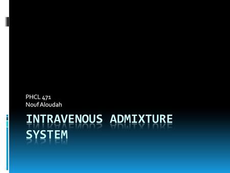 Intravenous Admixture System