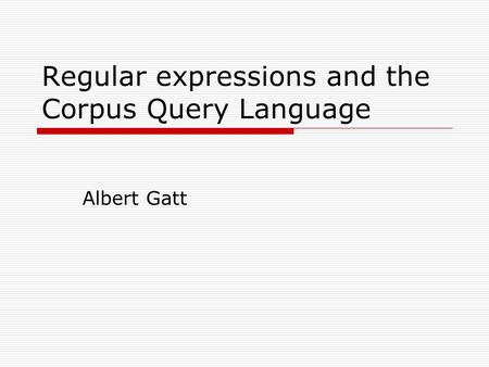 Regular expressions and the Corpus Query Language