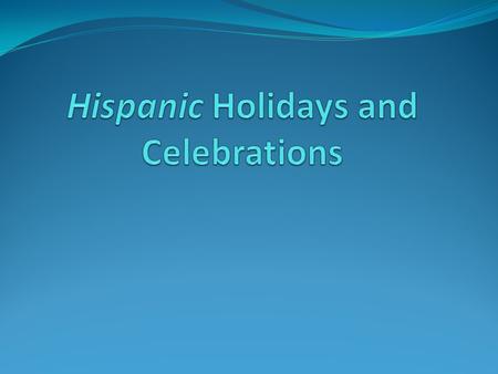 Cinco de Mayo -Spanish for “the 5 th of May” -Celebrated nationwide in the United States -Celebrated regionally in Mexico, primarily in the state of Puebla.