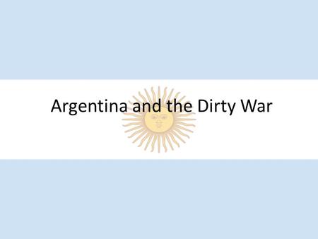 Argentina and the Dirty War