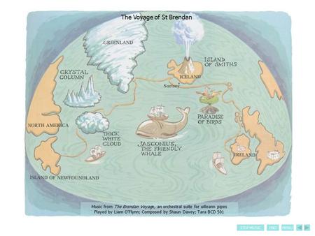 ENDMENUSTOP MUSIC The Voyage of St Brendan Music from The Brendan Voyage, an orchestral suite for uilleann pipes Played by Liam O'Flynn; Composed by Shaun.