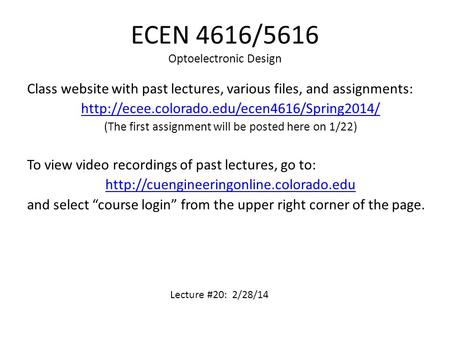 ECEN 4616/5616 Optoelectronic Design Class website with past lectures, various files, and assignments:  (The.