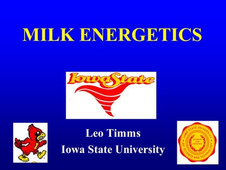 MILK ENERGETICS Leo Timms Iowa State University. ENERGY REACTION VALUES Reaction type energy value kcal/mole 1. ATP--- ADP + P 7 UTP--- UDP + P 7 GTP---