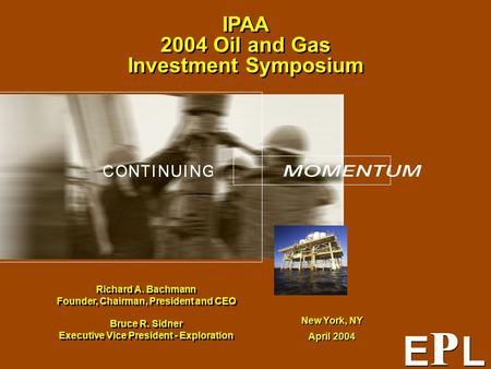 IPAA 2004 Oil and Gas Investment Symposium