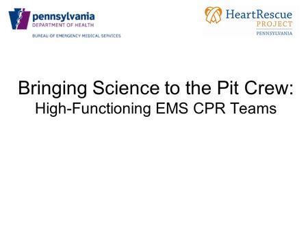 Bringing Science to the Pit Crew: High-Functioning EMS CPR Teams