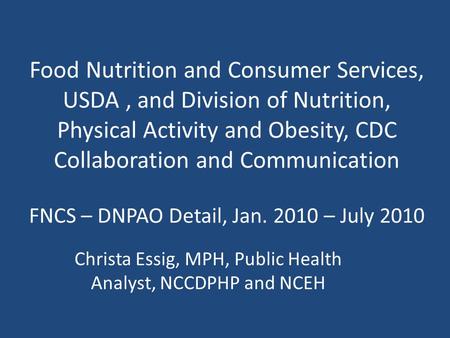 Food Nutrition and Consumer Services, USDA, and Division of Nutrition, Physical Activity and Obesity, CDC Collaboration and Communication FNCS – DNPAO.