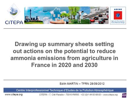 Centre Interprofessionnel Technique d’Etudes de la Pollution Atmosphérique CITEPA – 7, Cité Paradis – 75010 PARIS - +33 (0)1 44 83 68 83 – www.citepa.org.