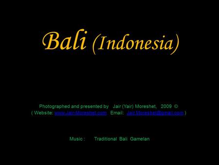 Bali (Indonesia) Photographed and presented by Jair (Yair) Moreshet, 2009 © ( Website: