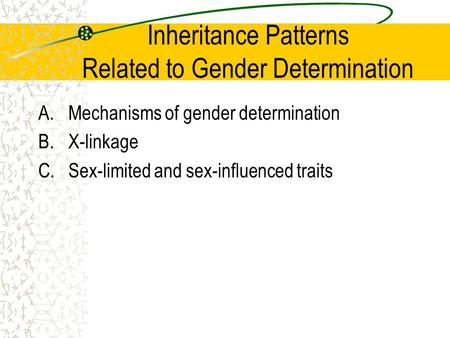 Inheritance Patterns Related to Gender Determination