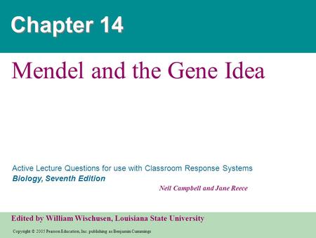 Copyright © 2005 Pearson Education, Inc. publishing as Benjamin Cummings Active Lecture Questions for use with Classroom Response Systems Biology, Seventh.