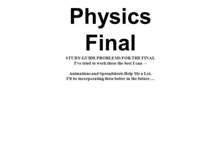 Physics Final STUDY-GUIDE PROBLEMS FOR THE FINAL