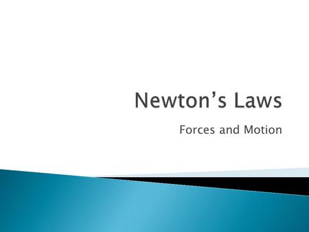 Forces and Motion.  The acceleration of an object is produced by a net force that is directly proportional to the magnitude of the net force, in.