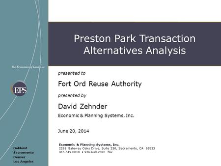 Economic & Planning Systems, Inc. 2295 Gateway Oaks Drive, Suite 250, Sacramento, CA 95833 916.649.8010 916.649.2070 fax presented to Fort Ord Reuse Authority.