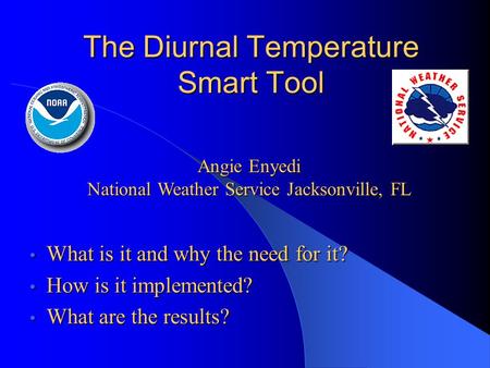 The Diurnal Temperature Smart Tool What is it and why the need for it? What is it and why the need for it? How is it implemented? How is it implemented?