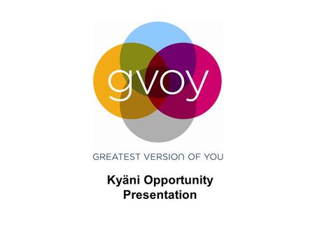 Kyäni Opportunity Presentation