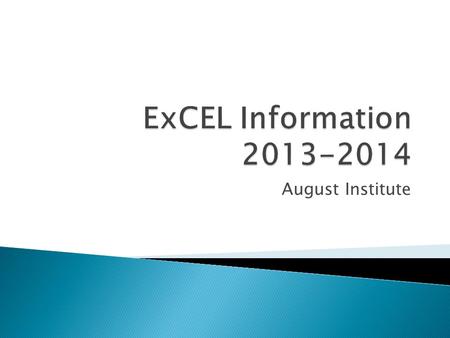 August Institute. 1) BASIC INFORMATION  Basic Grant Information 2) ATTENDANCE & EMS  Attendance  Early Release  EMS 3) PROGRAM  Academic Partnership.