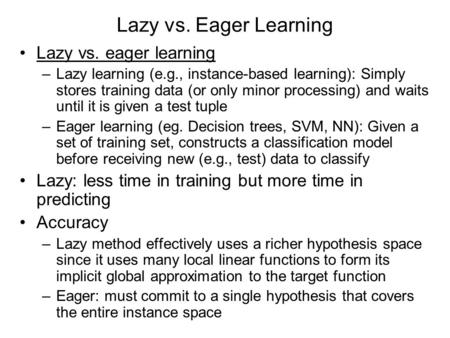 Lazy vs. Eager Learning Lazy vs. eager learning