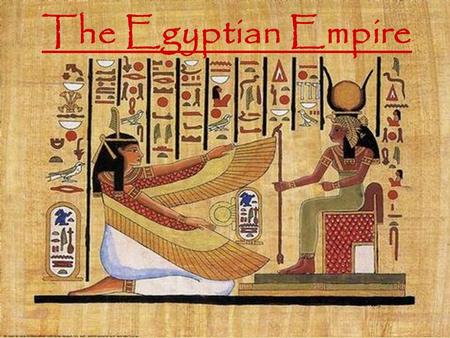 The Egyptian Empire.